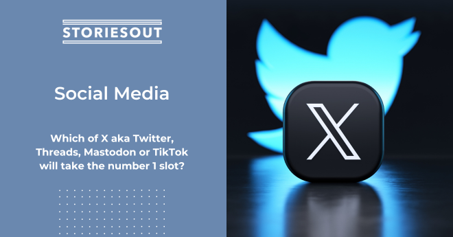 Which of X aka Twitter, Threads, Mastodon or TikTok will take the number 1 slot?
